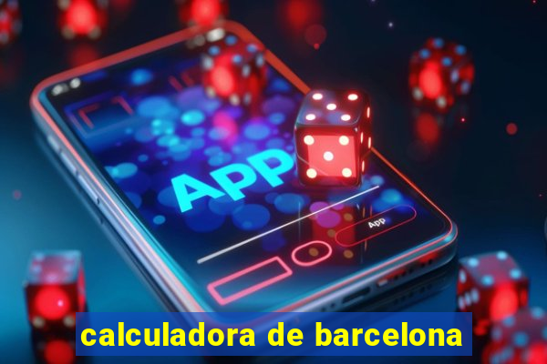 calculadora de barcelona